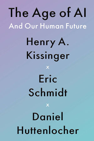 Technology and War – Book Review: The Age of AI and Our Human Future;